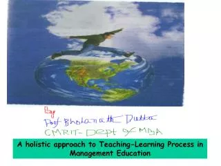 A holistic approach to Teaching-Learning Process in Management Education