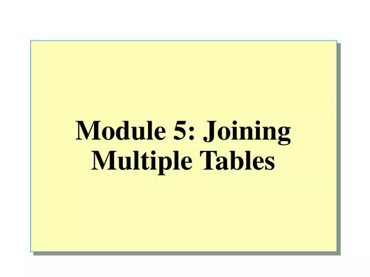 module 5 joining multiple tables