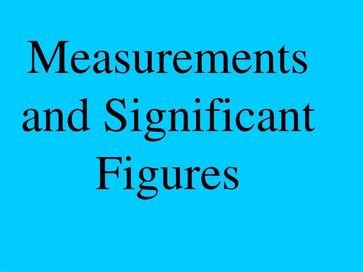 measurements and significant figures