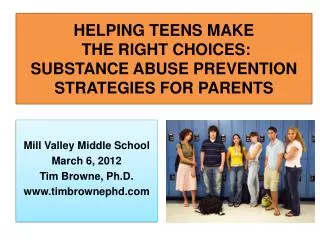 HELPING TEENS MAKE THE RIGHT CHOICES: SUBSTANCE ABUSE PREVENTION STRATEGIES FOR PARENTS
