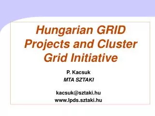 Hungarian GRID Projects and Cluster Grid Initiative