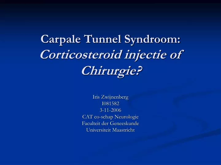 carpale tunnel syndroom corticosteroid injectie of chirurgie