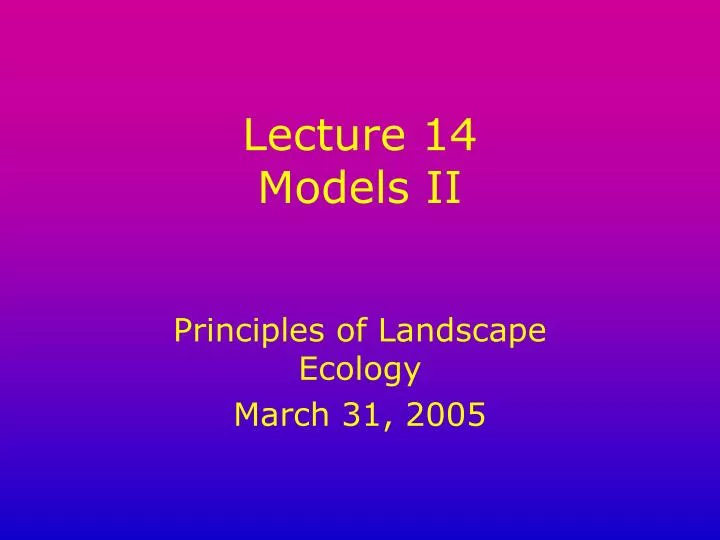 lecture 14 models ii