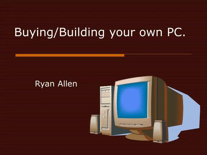 buying building your own pc