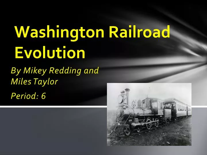 washington railroad evolution