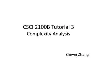CSCI 2100B Tutorial 3 Complexity Analysis