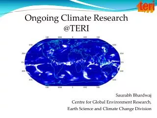 Saurabh Bhardwaj Centre for Global Environment Research,