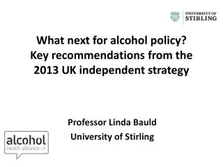 What next for alcohol policy? Key recommendations from the 2013 UK independent strategy