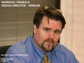 MARSHALL STRABALA DESIGN DIRECTOR - GENSLER