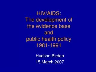 HIV/AIDS: The development of the evidence base and public health policy 1981-1991