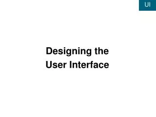 Designing the User Interface