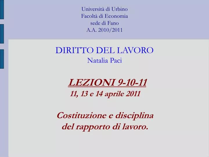 lezioni 9 10 11 11 13 e 14 aprile 2011 costituzione e disciplina del rapporto di lavoro