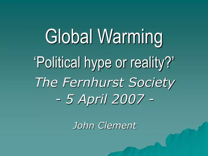 global warming political hype or reality