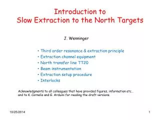 Introduction to Slow Extraction to the North Targets