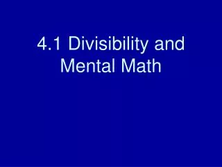 4.1 Divisibility and Mental Math