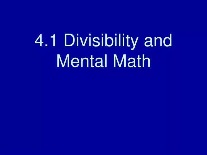 4 1 divisibility and mental math