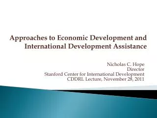 Nicholas C. Hope Director Stanford Center for International Development