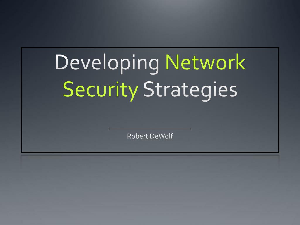 PPT - Developing Network Security Strategies PowerPoint Presentation ...