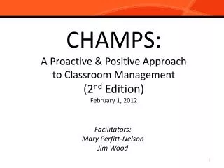 CHAMPS: A Proactive &amp; Positive Approach to Classroom Management (2 nd Edition) February 1, 2012