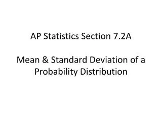AP Statistics Section 7.2A Mean &amp; Standard Deviation of a Probability Distribution