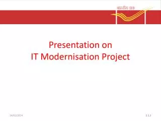 Presentation on IT Modernisation Project