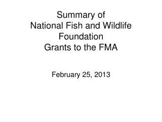 Summary of National Fish and Wildlife Foundation Grants to the FMA