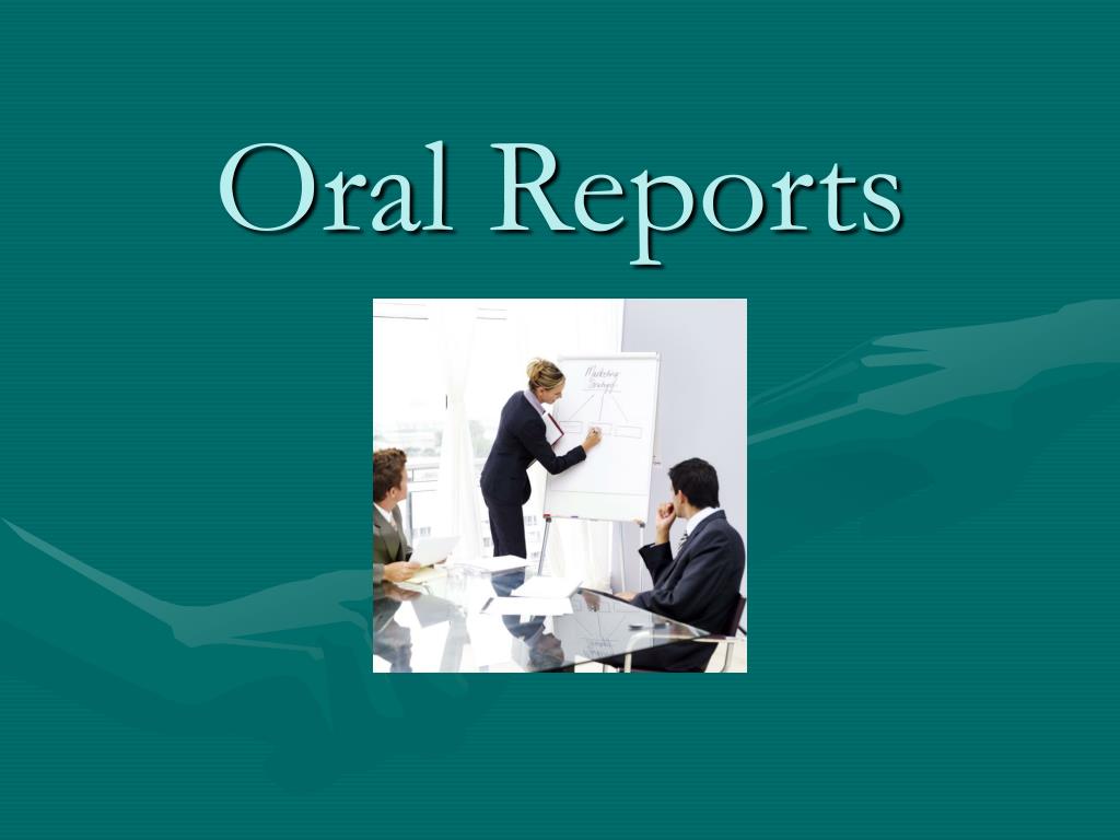 Oral Report Example PPT - Oral Reports PowerPoint Presentation, free download - ID:5844808