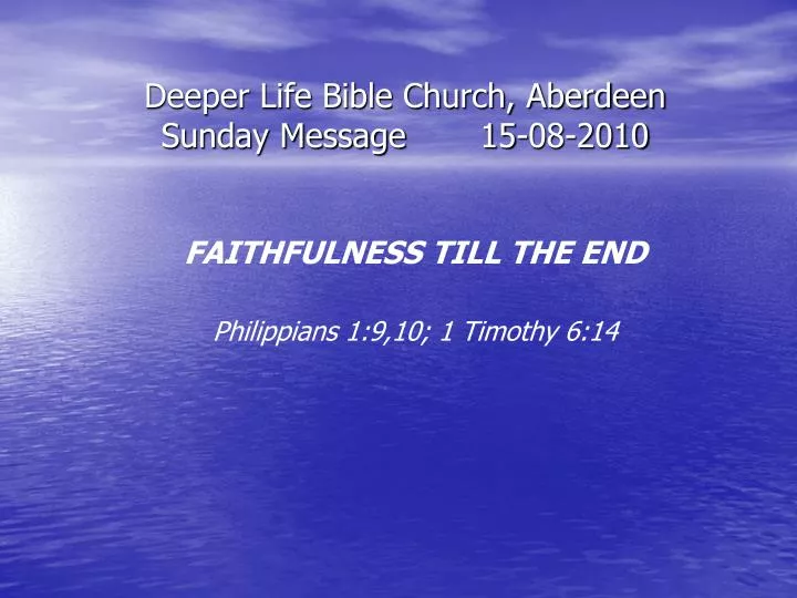 deeper life bible church aberdeen sunday message 15 08 2010