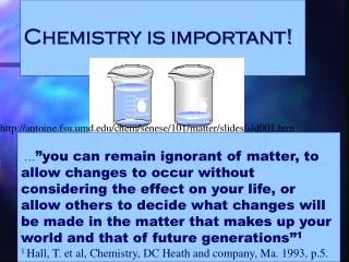 Chemistry is important!