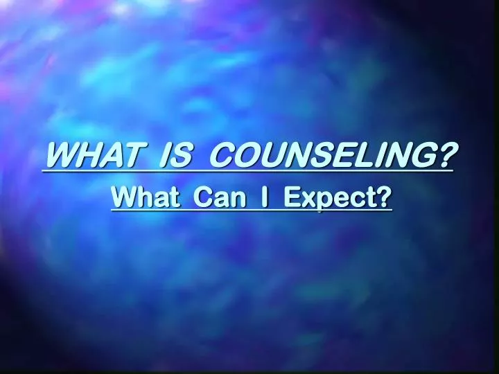 what is counseling what can i expect