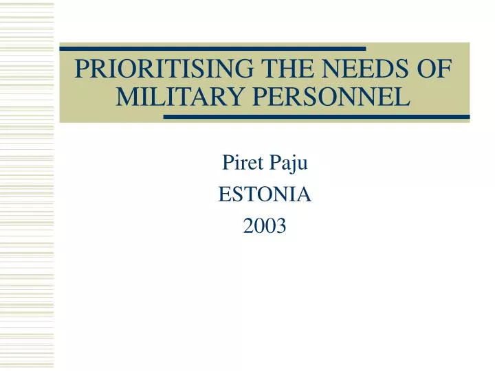 prioritising the needs of military personnel