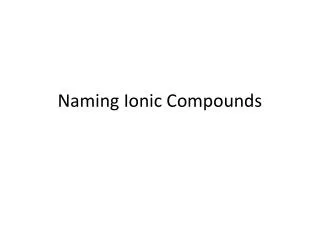 Naming Ionic Compounds