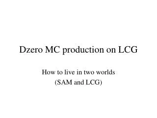 Dzero MC production on LCG