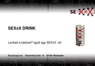 sexxx drink lankad a kedved igy l egy sexxx et kolacoop ltd scharnhorst str 14 65195 wiesbaden