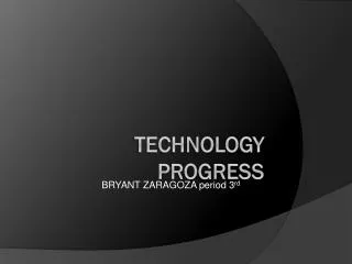 TECHNOLOGY PROGRESS