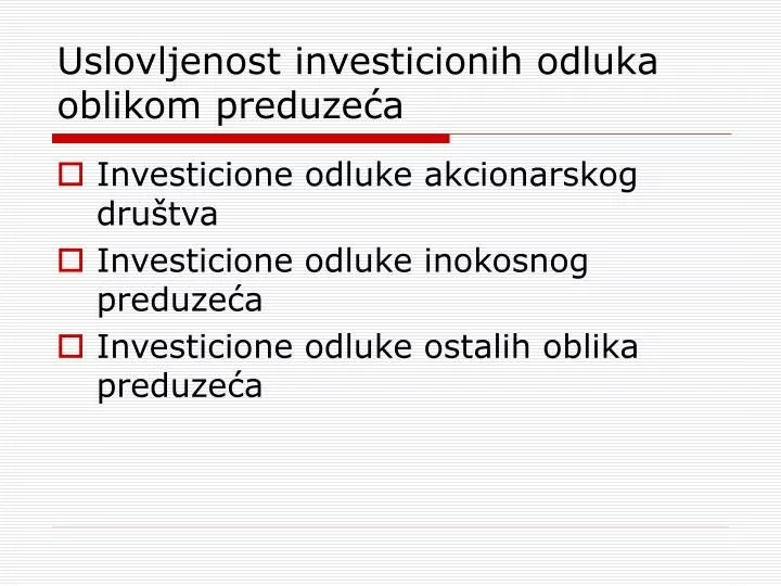 uslovljenost investicionih odluka oblikom preduze a