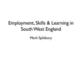Employment, Skills &amp; Learning in South West England