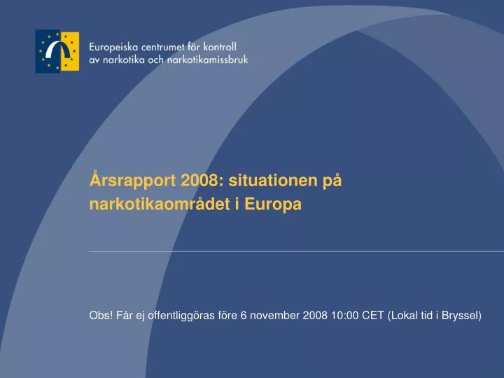 rsrapport 2008 situationen p narkotikaomr det i europa