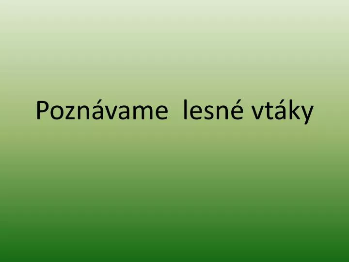 pozn vame lesn vt ky