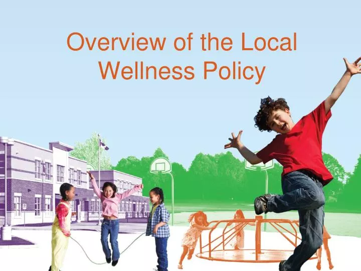 overview of the local wellness policy