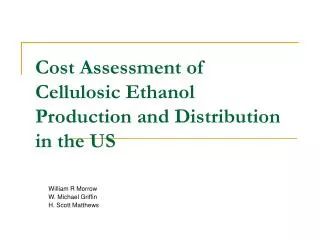 Cost Assessment of Cellulosic Ethanol Production and Distribution in the US