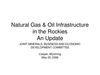 Natural Gas &amp; Oil Infrastructure in the Rockies An Update