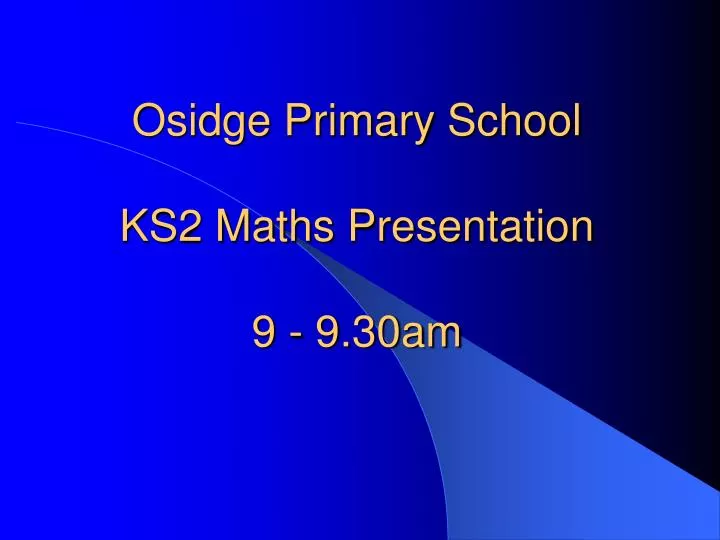 osidge primary school ks2 maths presentation 9 9 30am