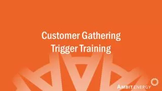 Customer Gathering Trigger Training