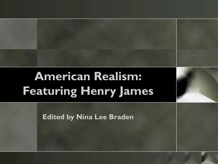 american realism featuring henry james edited by nina lee braden