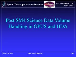 Post SM4 Science Data Volume Handling in OPUS and HDA