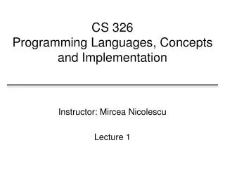 CS 326 Programming Languages, Concepts and Implementation