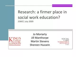 Research: a firmer place in social work education? JSWEC July 2009