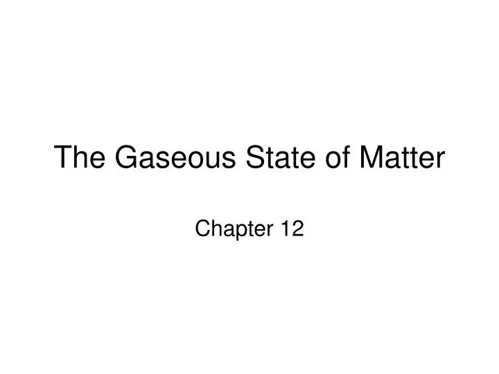 the gaseous state of matter