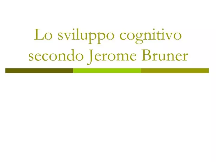 lo sviluppo cognitivo secondo jerome bruner